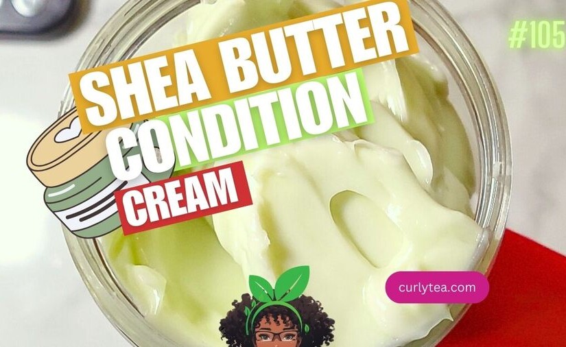 Shea Butter Condition Cream - curlytea.com